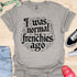 I was normal two frenchies ago - V1 - Elegant Steampunk T-Shirt